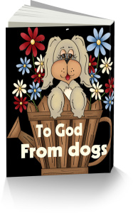 To God from dogs